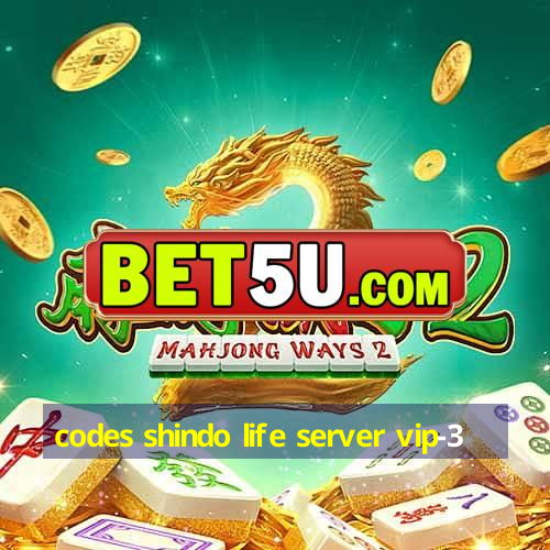 codes shindo life server vip